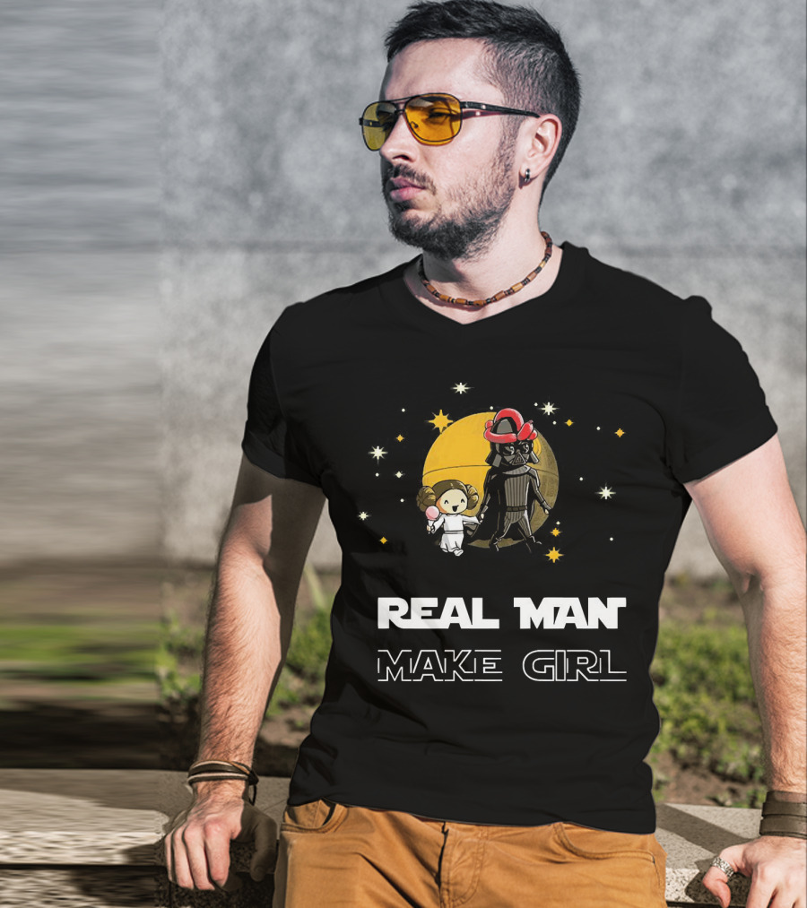 Star Wars Darth Vader And Leia Organa Real Man Make Girl T-Shirt