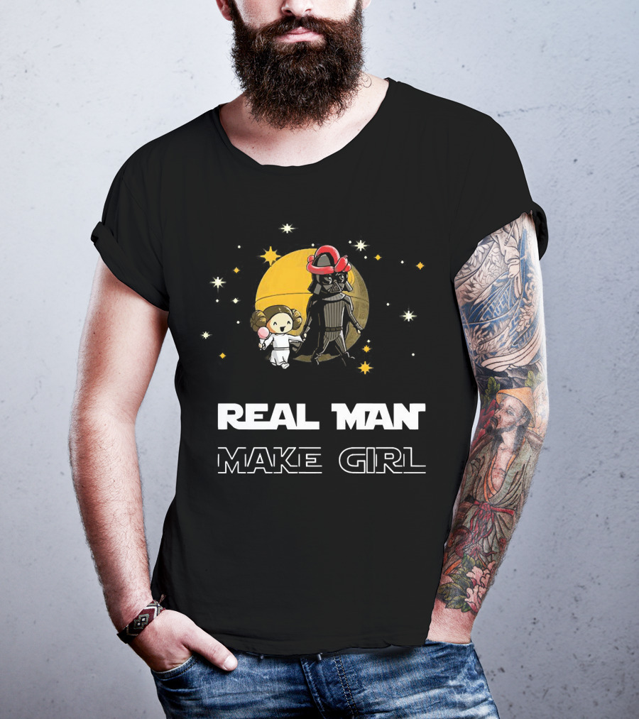 Star Wars Darth Vader And Leia Organa Real Man Make Girl T-Shirt