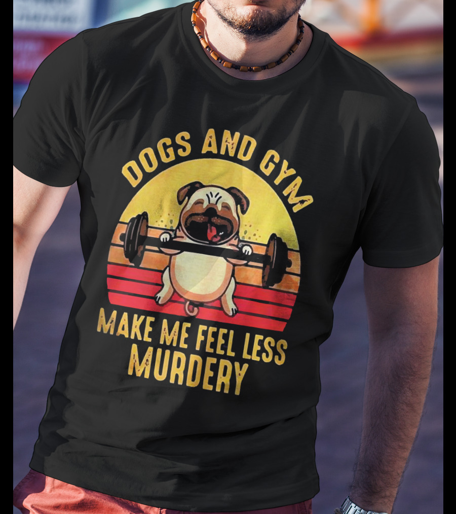 Dogs And Gym Make Me Feel Less Murdery Retro Style Pug With Barbell T-Shirt