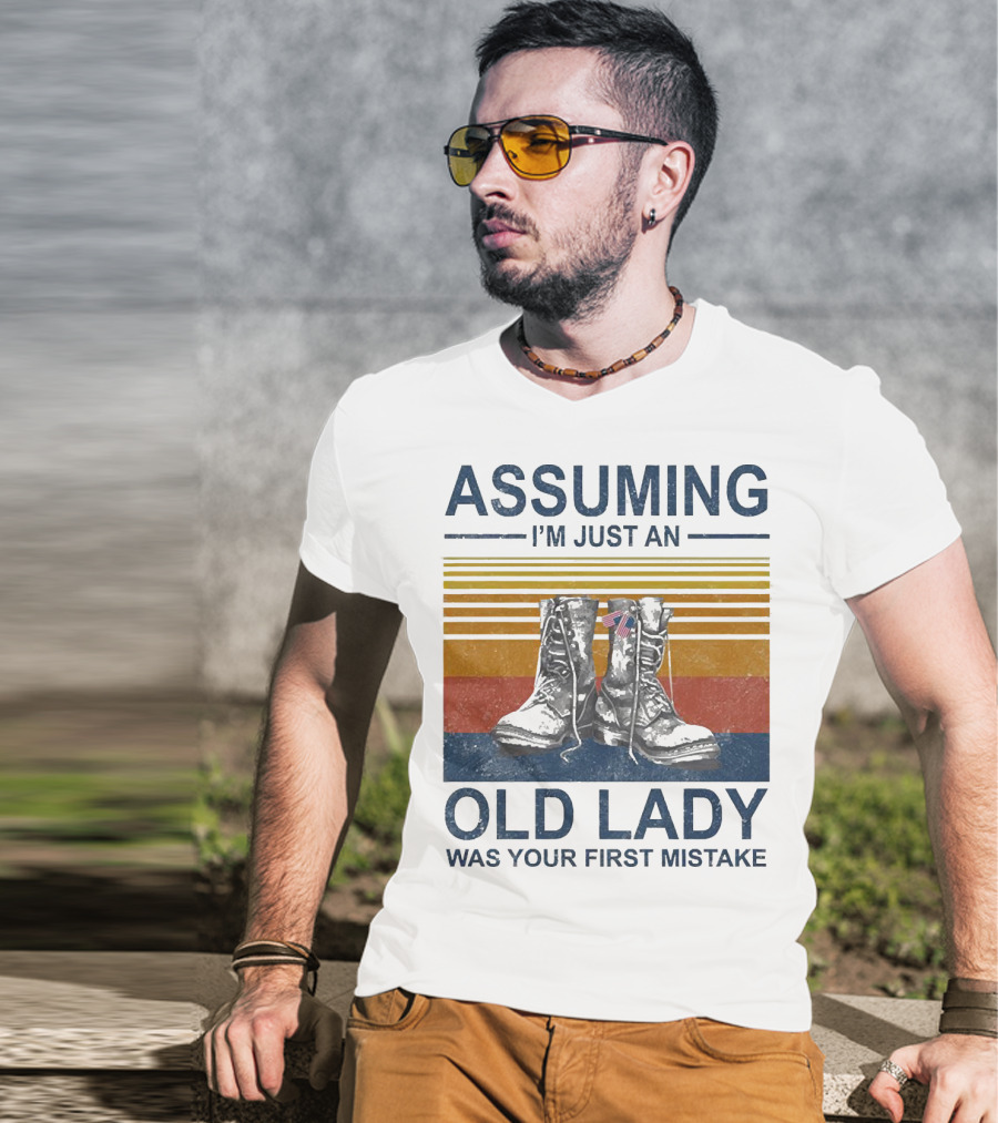 Assuming I’m Just An Old Lady Was Your First Mistake Veteran Boots With Flag And Stripes T-Shirt