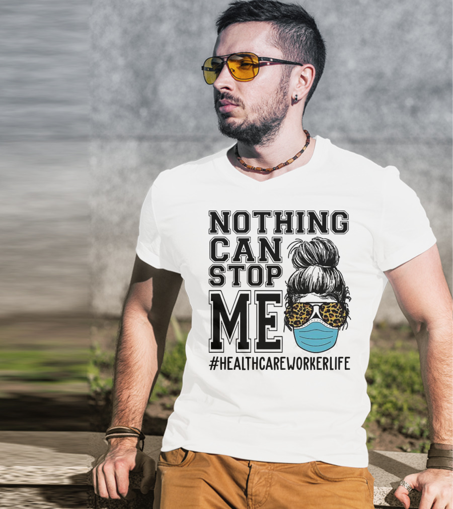 Nothing Can Stop Me #HealthcareWorkerLife Leopard Masked Bun Hero T-Shirt