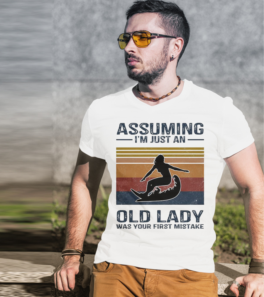 ASSUMING I’M JUST AN OLD LADY WAS YOUR FIRST MISTAKE Surfing Silhouette Retro Stripes T-Shirt