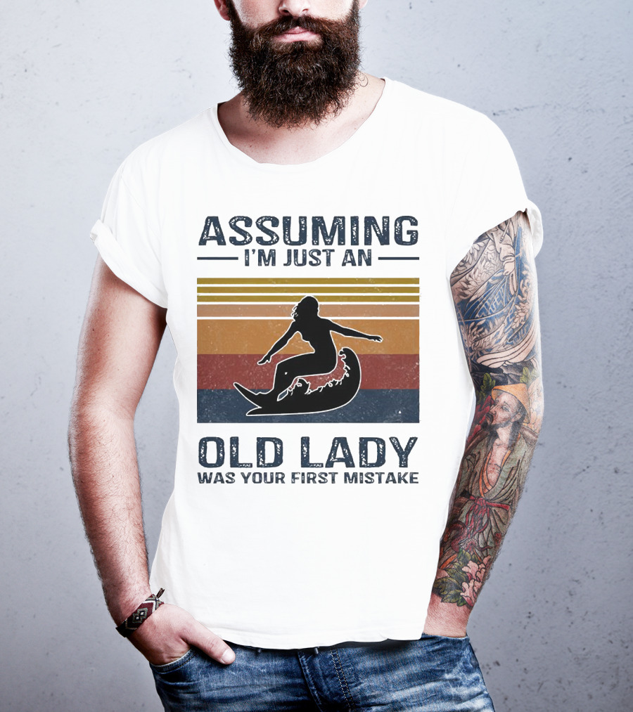ASSUMING I’M JUST AN OLD LADY WAS YOUR FIRST MISTAKE Surfing Silhouette Retro Stripes T-Shirt