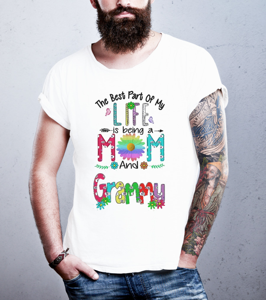 The Best Part Of My Life Is Being A Mom And Grammy Colorful Floral Text With Butterflies T-Shirt