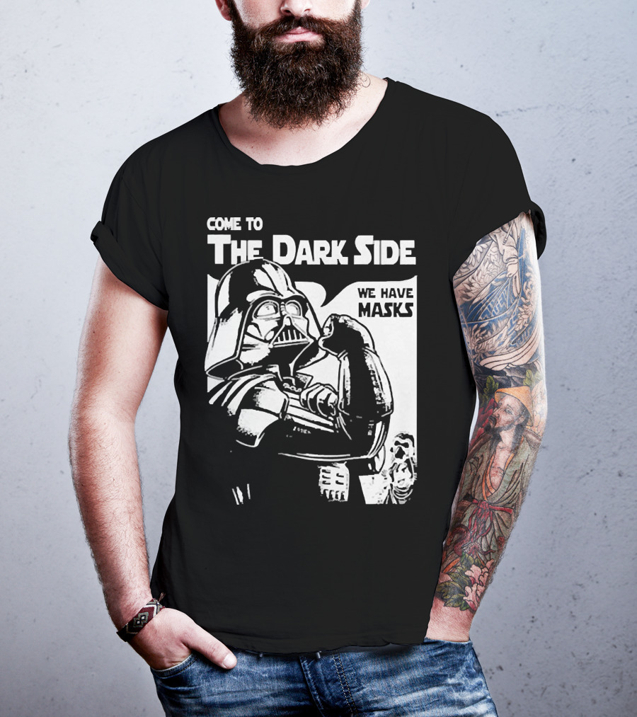 Come To The Dark Side We Have Masks Darth Vader T-Shirt