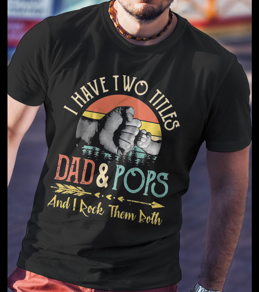 I Have Two Titles Dad And Pops And I Rock Them Both Fist Bump Vintage Sunset Arrow T-Shirt