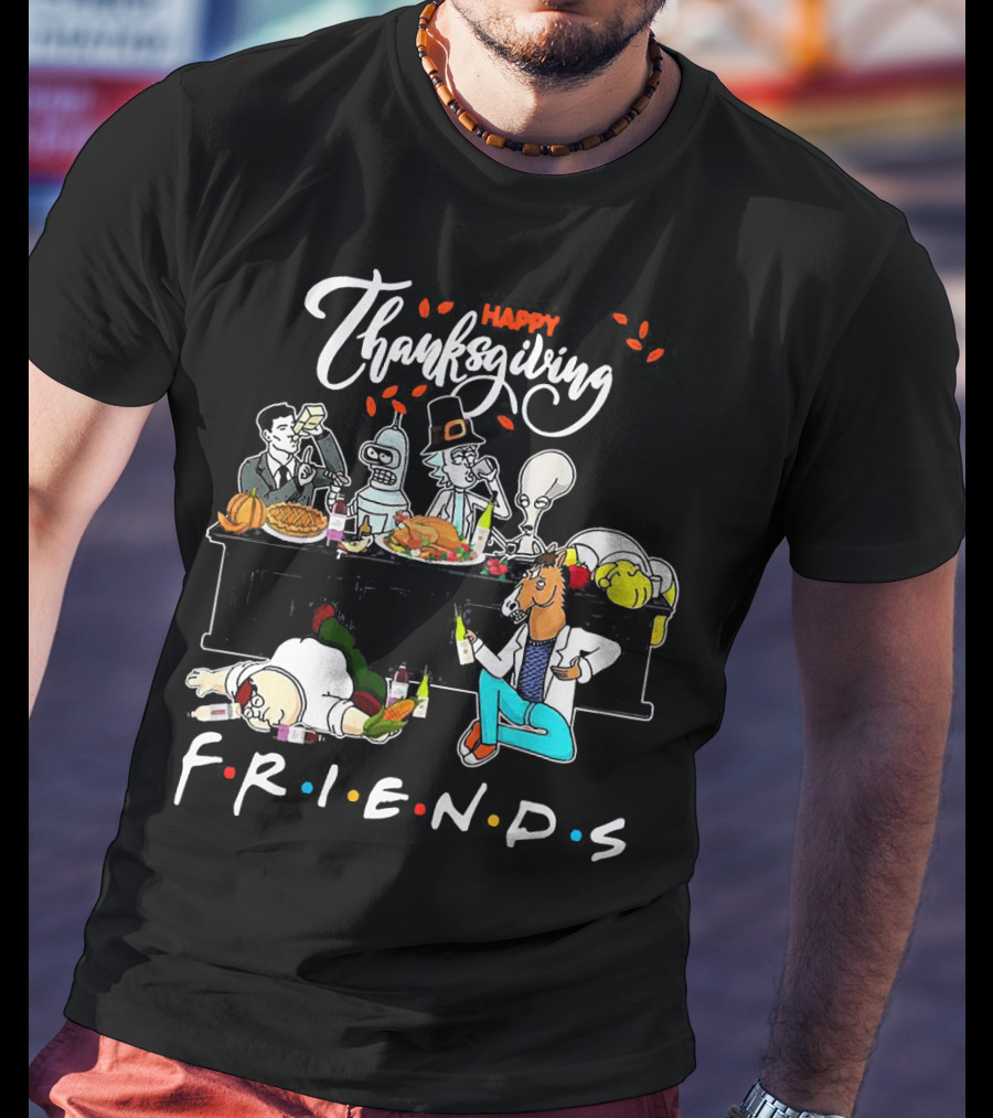 Happy Thanksgiving Friends Rick And Morty Crossover T-Shirt