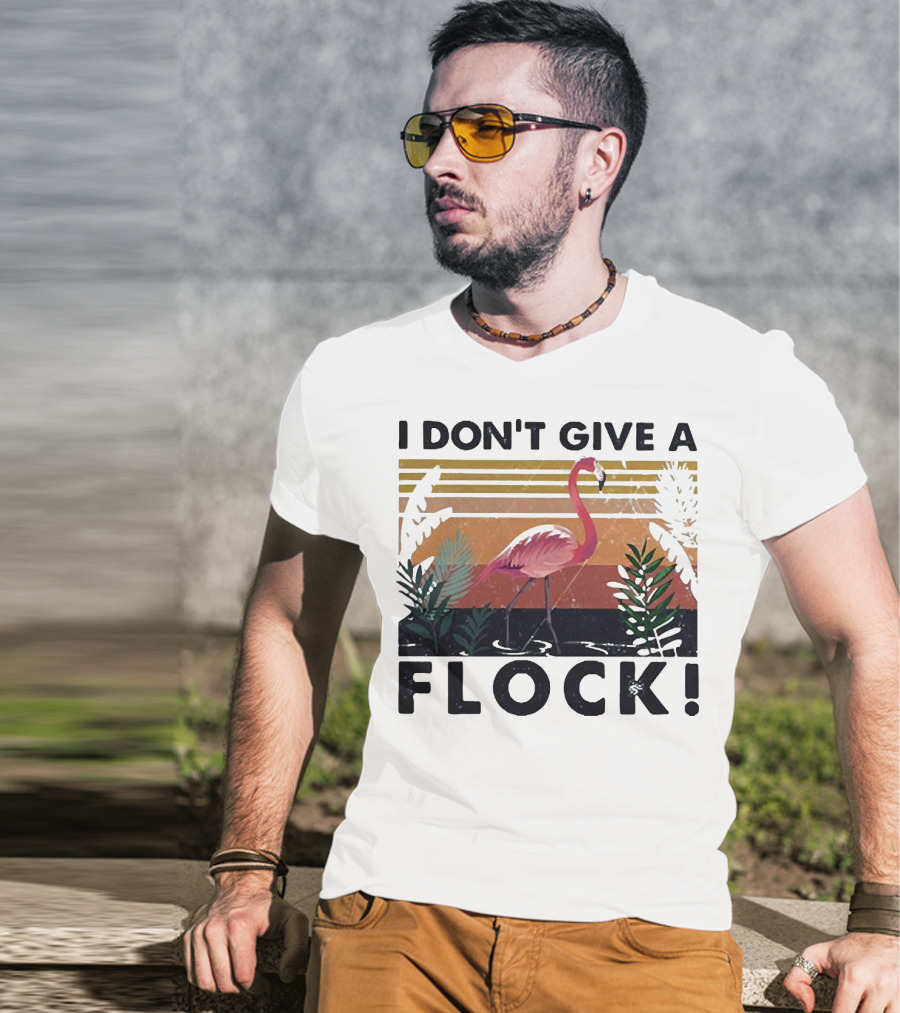 I Don't Give A Flock Flamingo Tropical T-Shirt