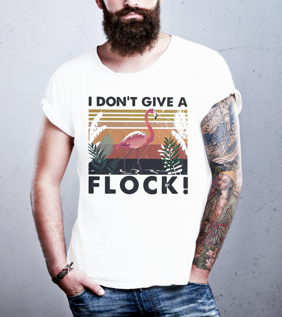 I Don't Give A Flock Flamingo Tropical T-Shirt
