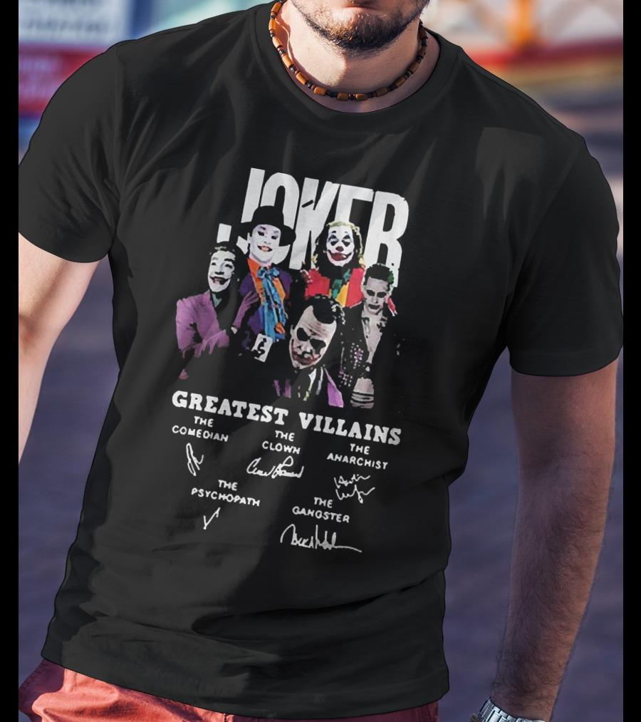 Joker Greatest Villains The Comedian Clown Anarchist Psychopath Gangster Signatures T-Shirt