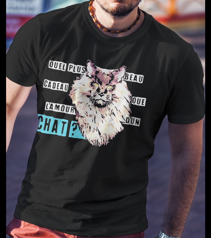 Quel Plus Beau Cadeau Que L'Amour D'un Chat T-Shirt