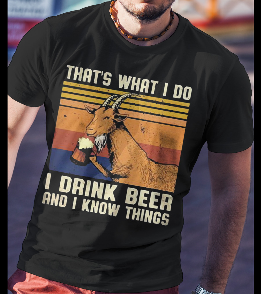 That's What I Do I Drink Beer And I Know Things Goat Vintage Stripes T-Shirt