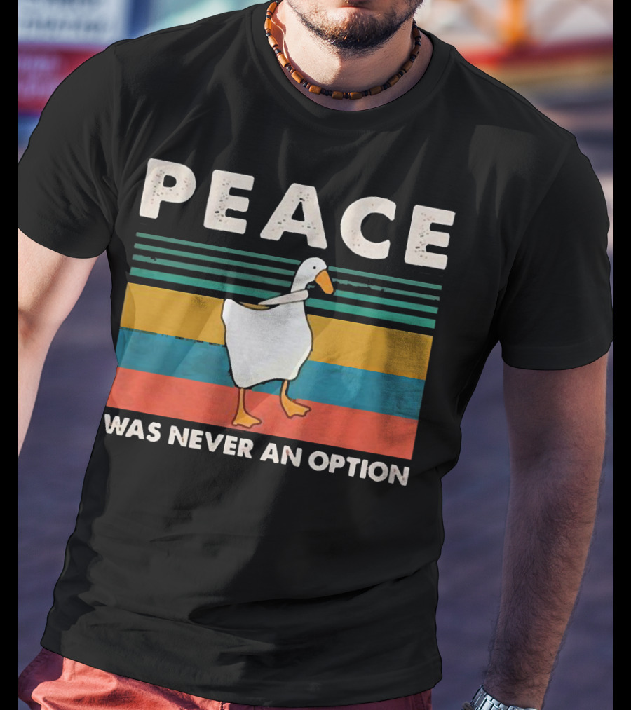 Peace Was Never An Option Goose Walking On Colorful Stripes T-Shirt