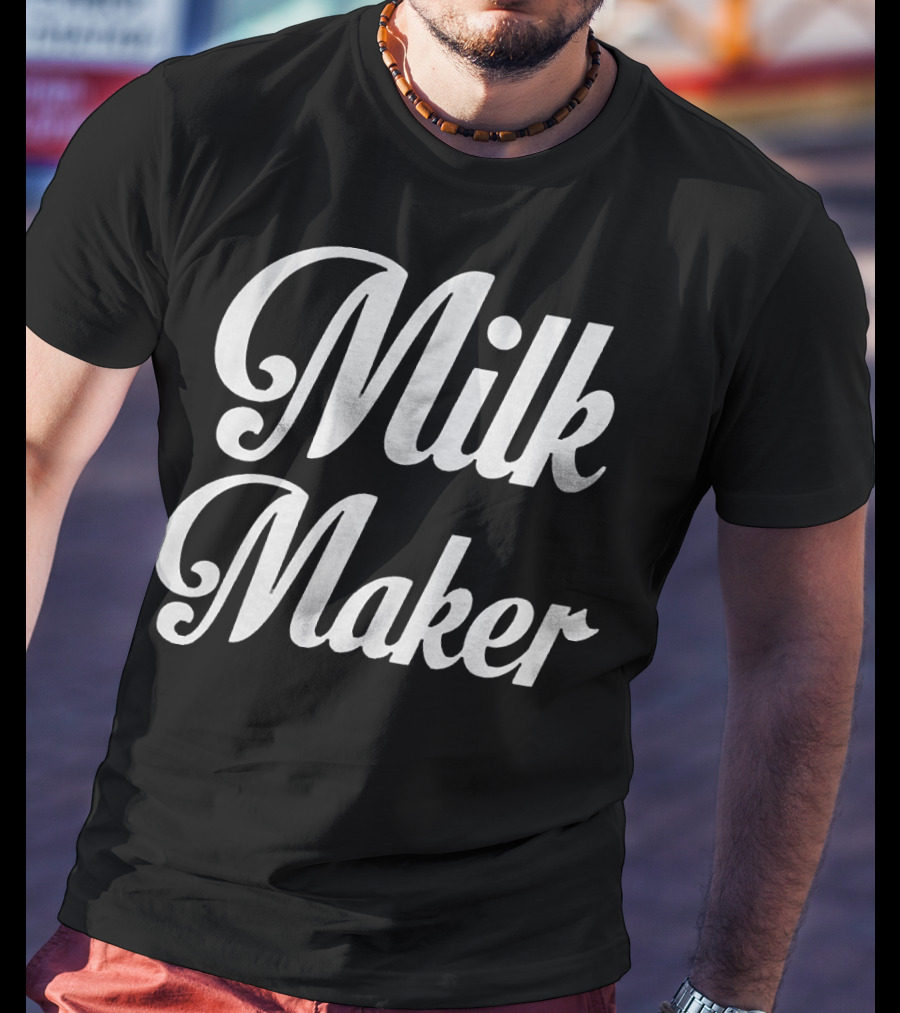Milk Maker T-Shirt