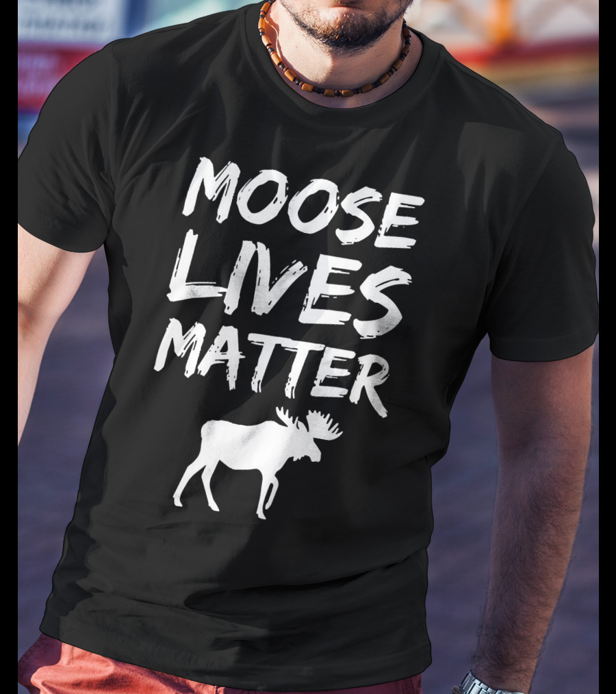 Moose Lives Matter Elk T-Shirt