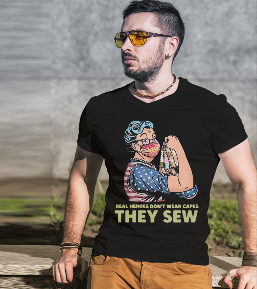 Real Heroes Don't Wear Capes They Sew Patriotic Strong Woman Sewing Face Masks T-Shirt