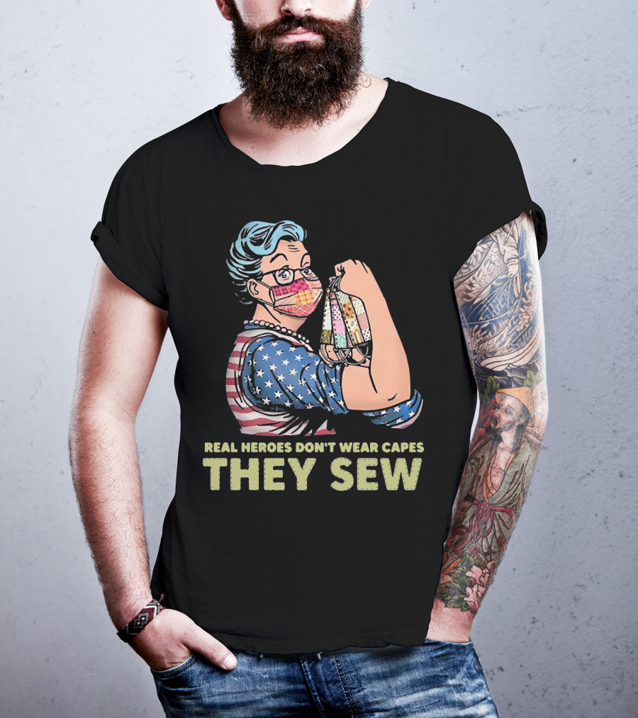 Real Heroes Don't Wear Capes They Sew Patriotic Strong Woman Sewing Face Masks T-Shirt