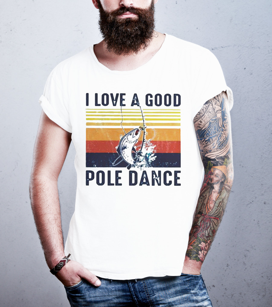 I Love A Good Pole Dance Fishing Retro Stripes T-Shirt