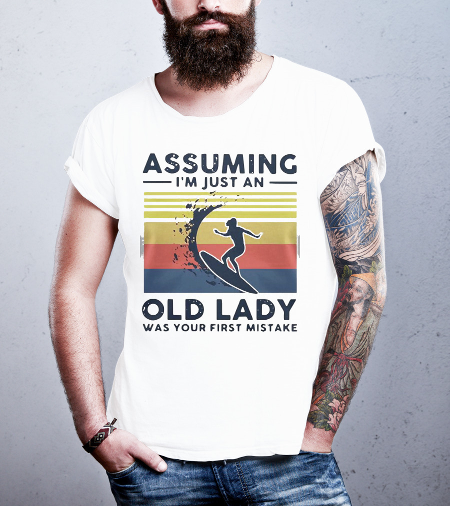 Assuming I'm Just An Old Lady Was Your First Mistake Surfing Silhouette Vintage Stripes T-Shirt