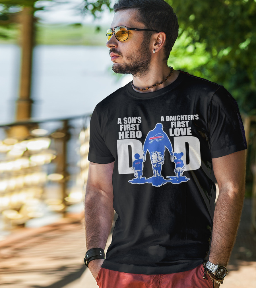 Buffalo Bills Dad A Son's First Hero A Daughter's First Love T-Shirt