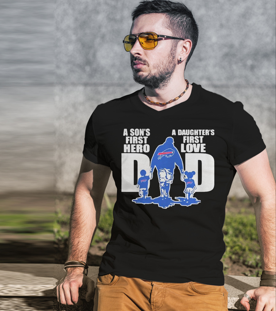 Buffalo Bills Dad A Son's First Hero A Daughter's First Love T-Shirt
