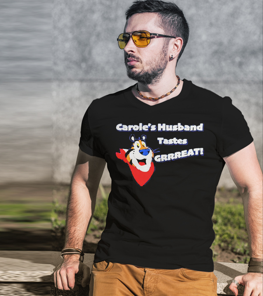 Carole's Husband Tastes GRRREAT Tiger T-Shirt