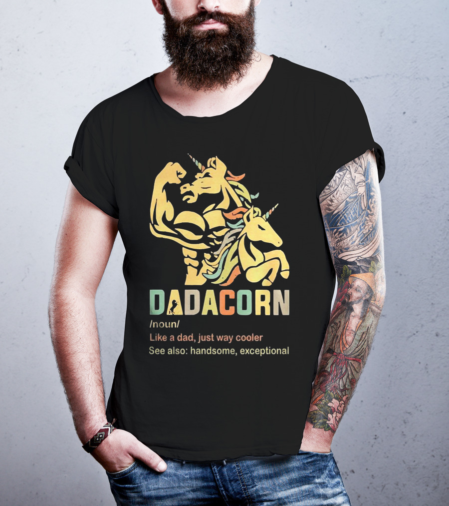Dadacorn Like A Dad Just Way Cooler Handsome Exceptional Unicorn T-Shirt
