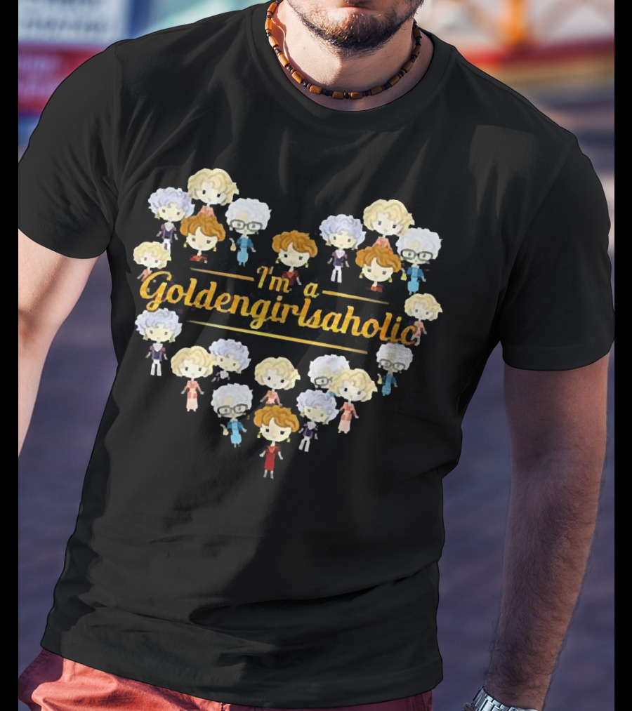 I'm A Goldengirlsaholic Iconic Characters Heart T-Shirt