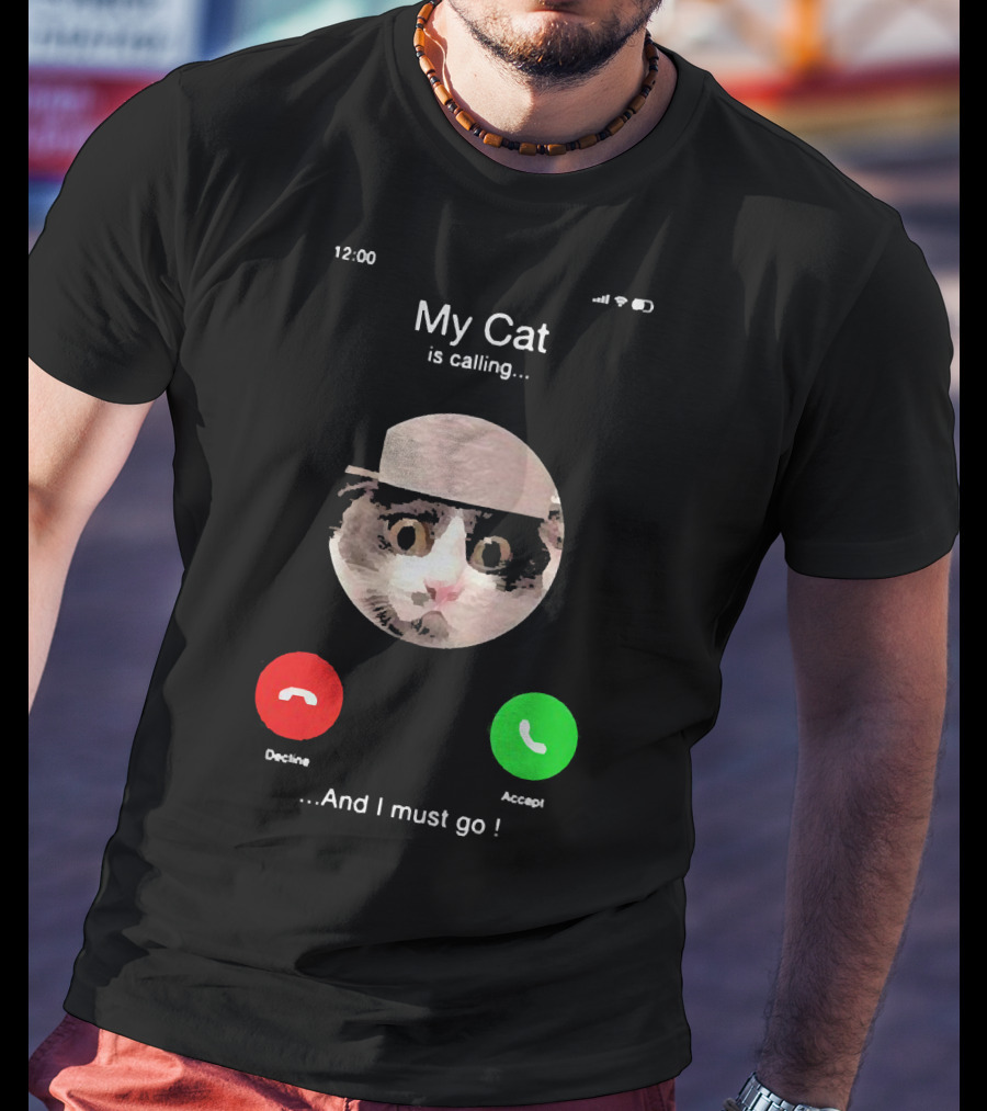 My Cat Is Calling And I Must Go Accept Or Decline At 12:00 T-Shirt