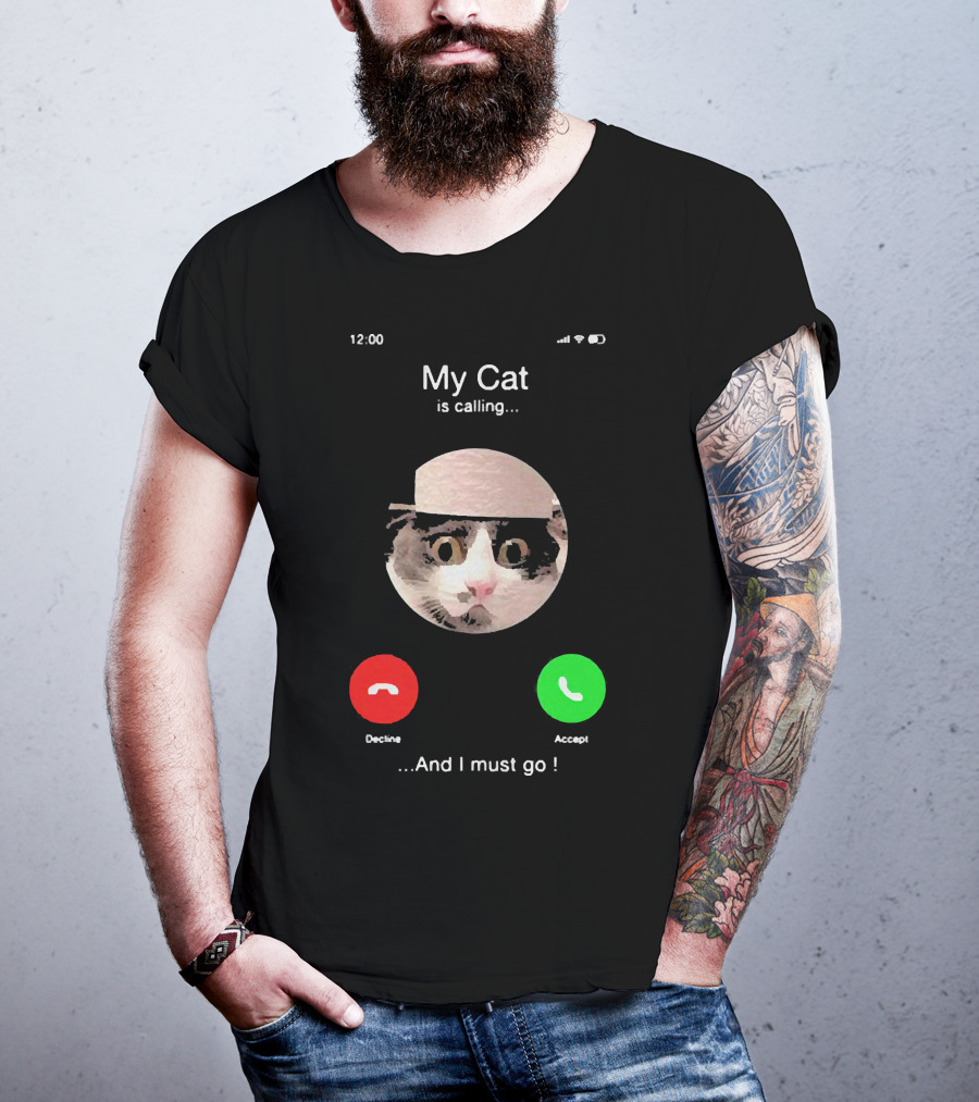 My Cat Is Calling And I Must Go Accept Or Decline At 12:00 T-Shirt