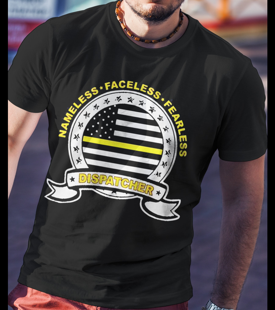 Nameless Faceless Fearless Dispatcher American Flag Banner T-Shirt