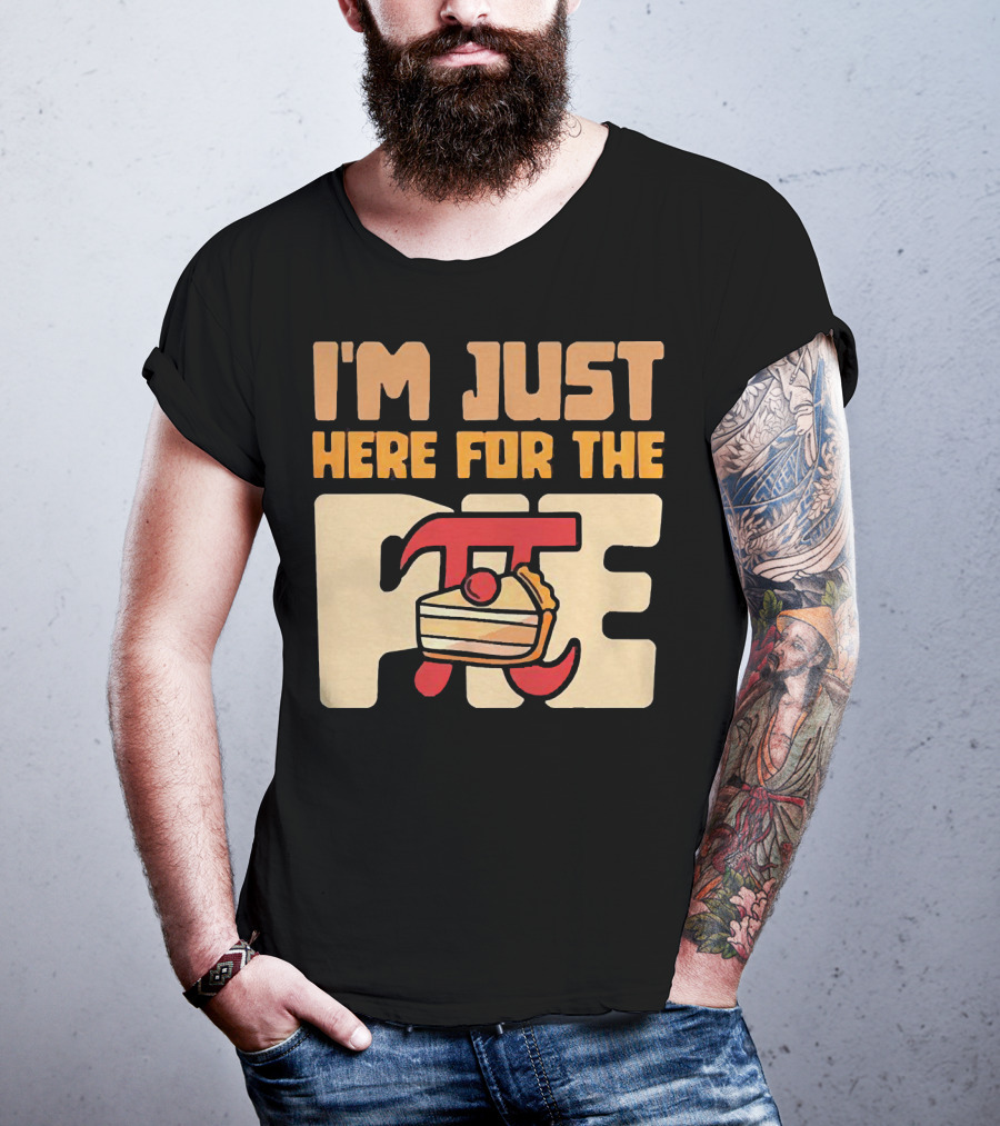 I'm Just Here For The Pie Math π T-Shirt