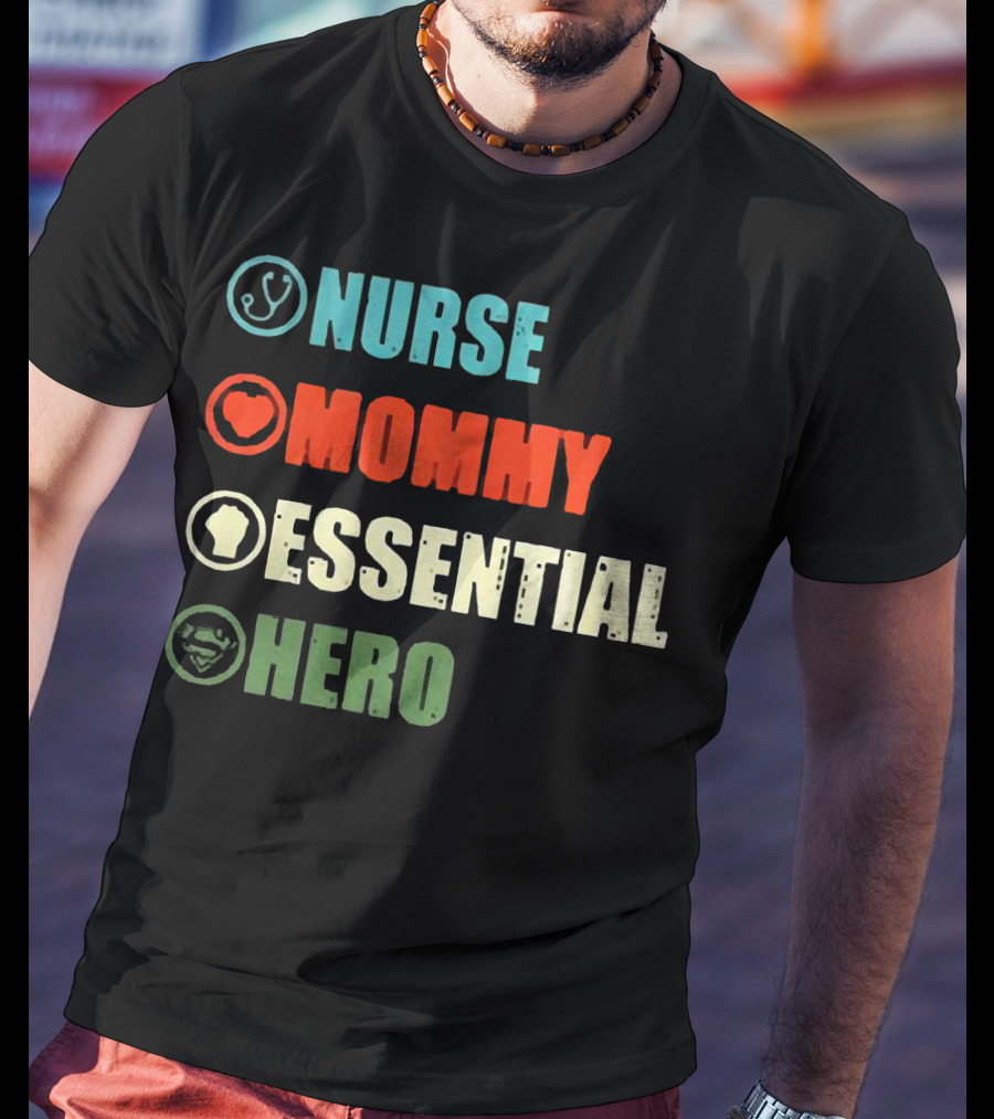Nurse Mommy Essential Hero With Medical Heart And Resilient T-Shirt