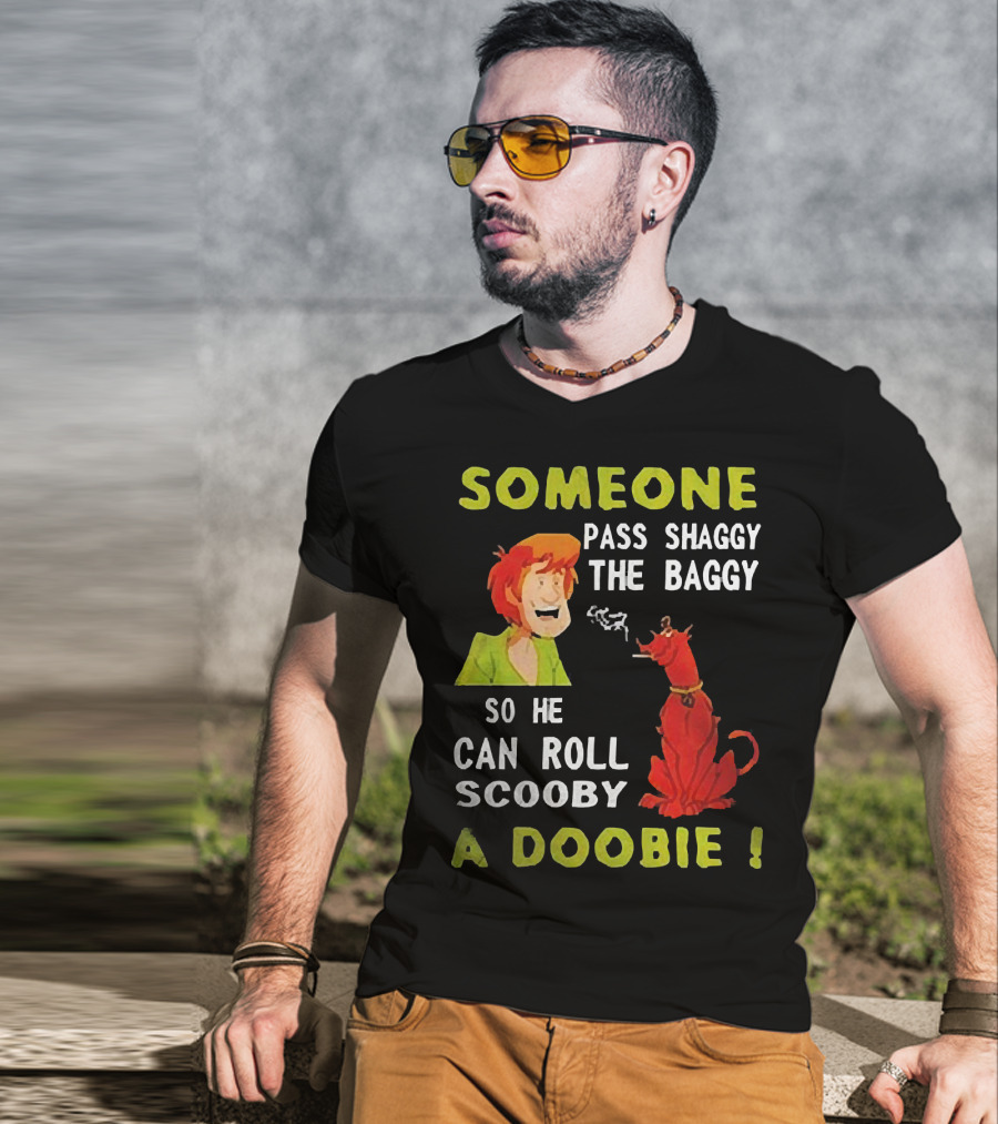 Someone Pass Shaggy The Baggy So He Can Roll Scooby A Doobie Scooby-Doo Smoking Reference T-Shirt