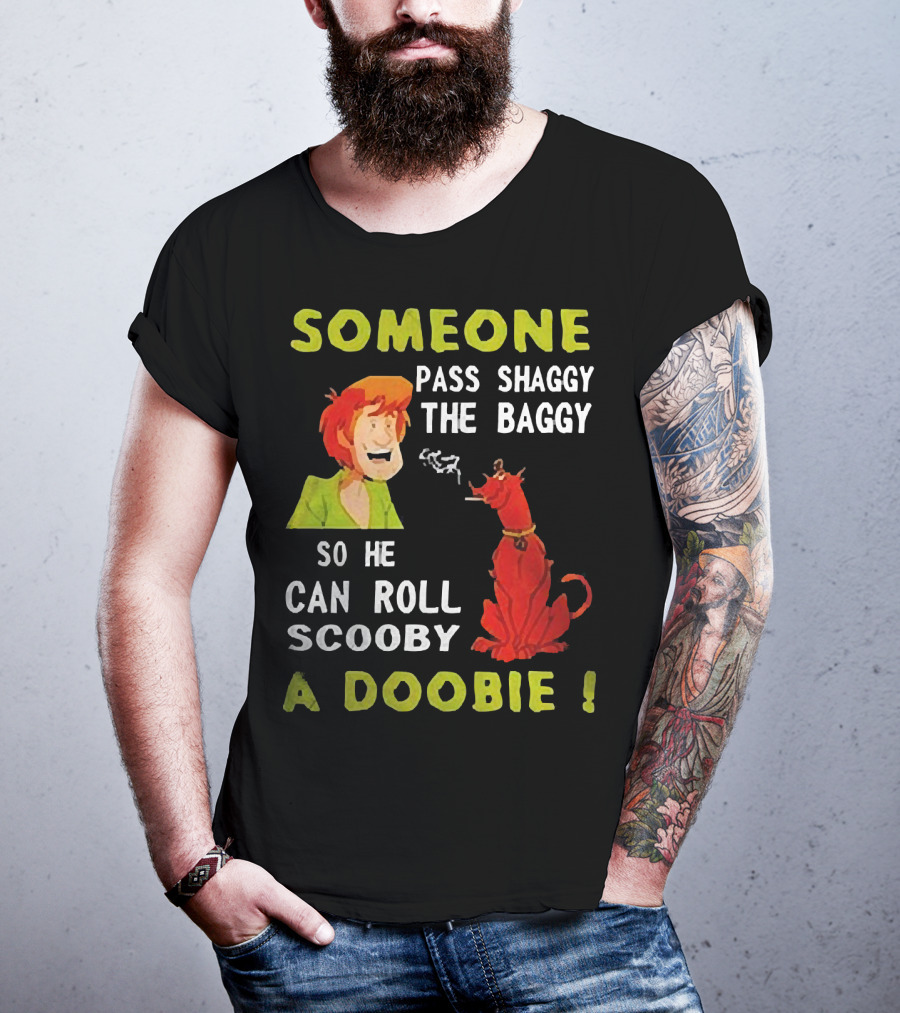 Someone Pass Shaggy The Baggy So He Can Roll Scooby A Doobie Scooby-Doo Smoking Reference T-Shirt