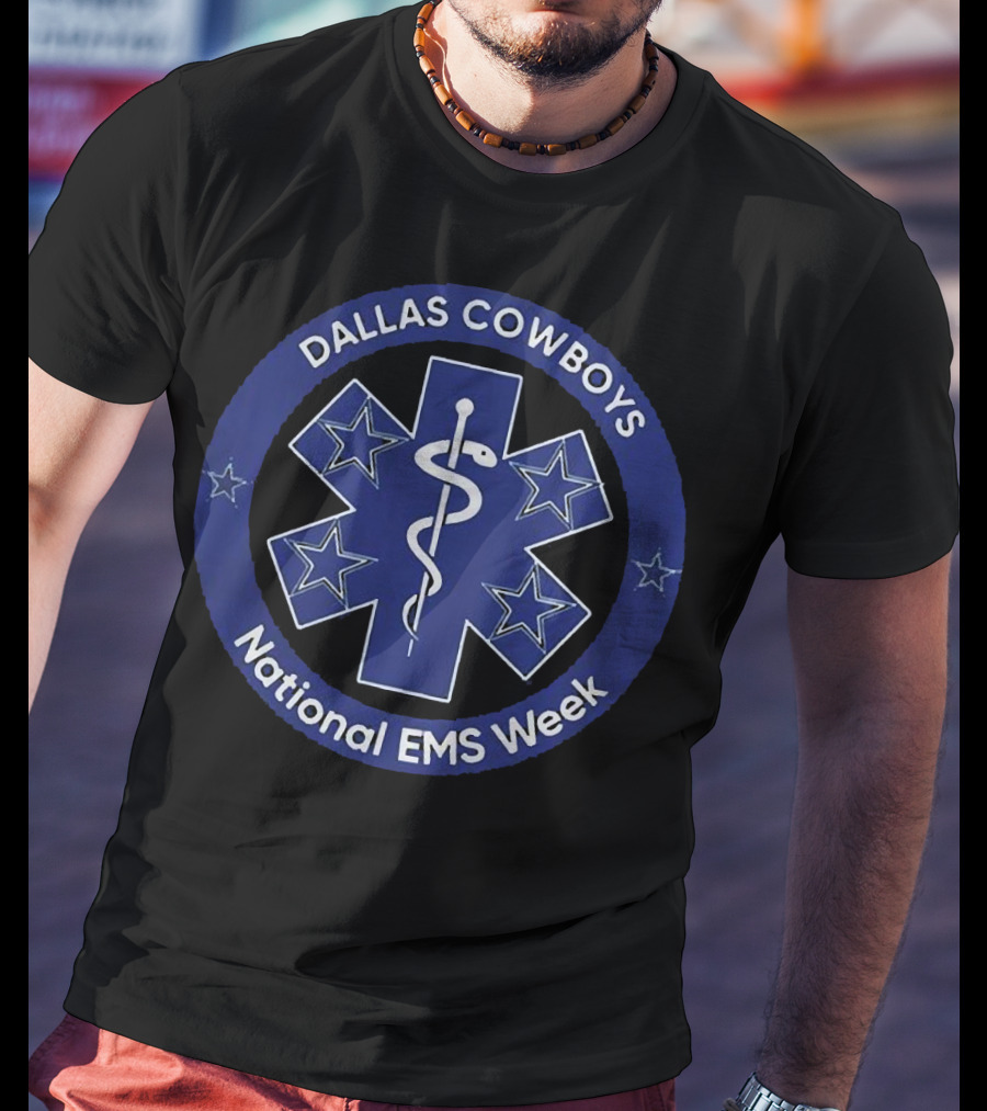 Dallas Cowboys National EMS Week Star Of Life T-Shirt