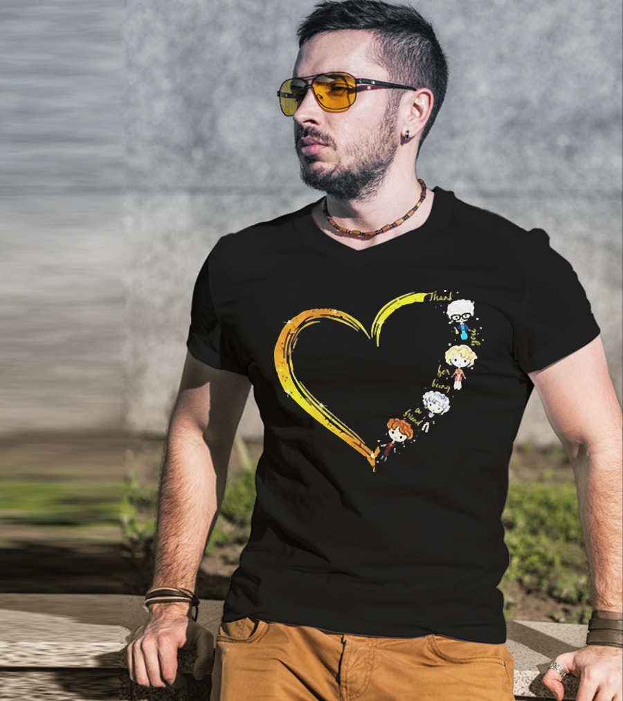 Thank You For Being A Friend Heart The Golden Girls Characters T-Shirt