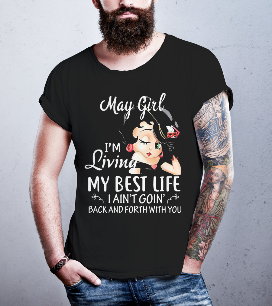 May Girl I'm Living My Best Life I Ain't Goin' Back And Forth With You Retro T-Shirt