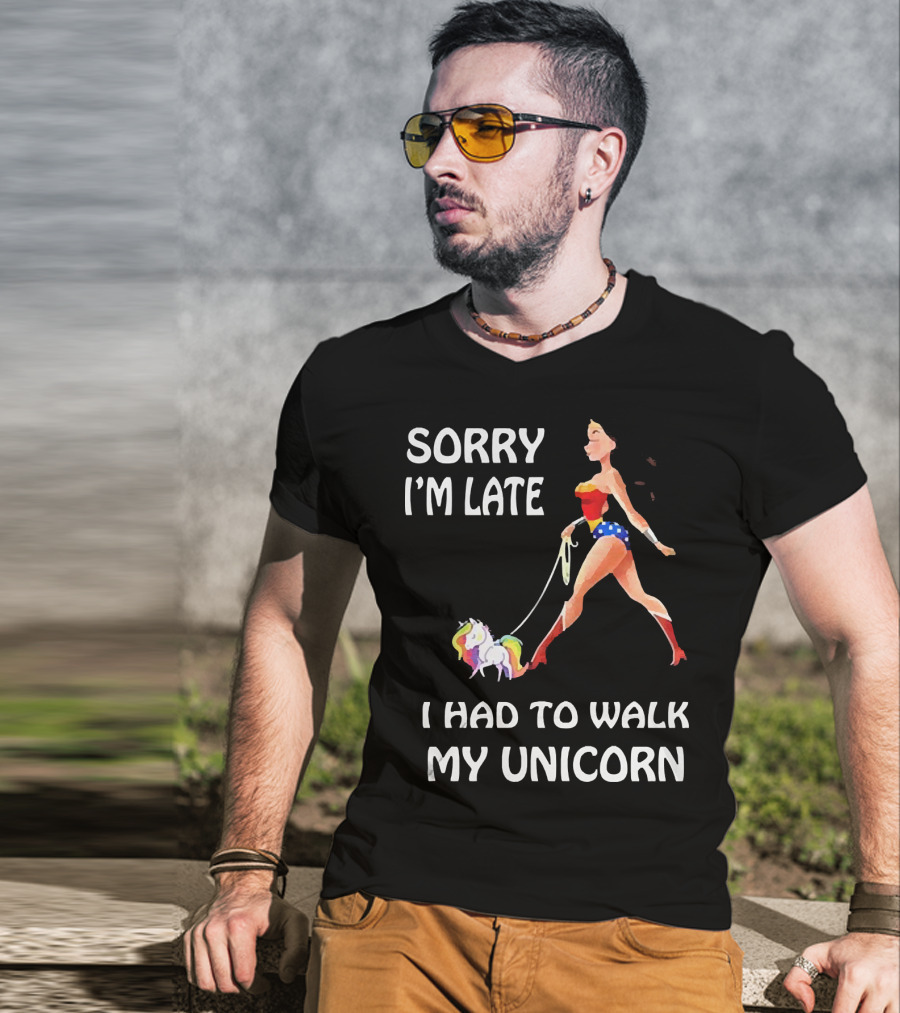 Sorry I'm Late I Had To Walk My Unicorn Wonder Woman T-Shirt