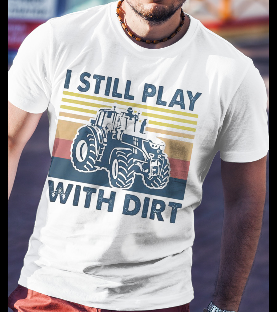 I Still Play With Dirt Tractor Retro Stripes T-Shirt