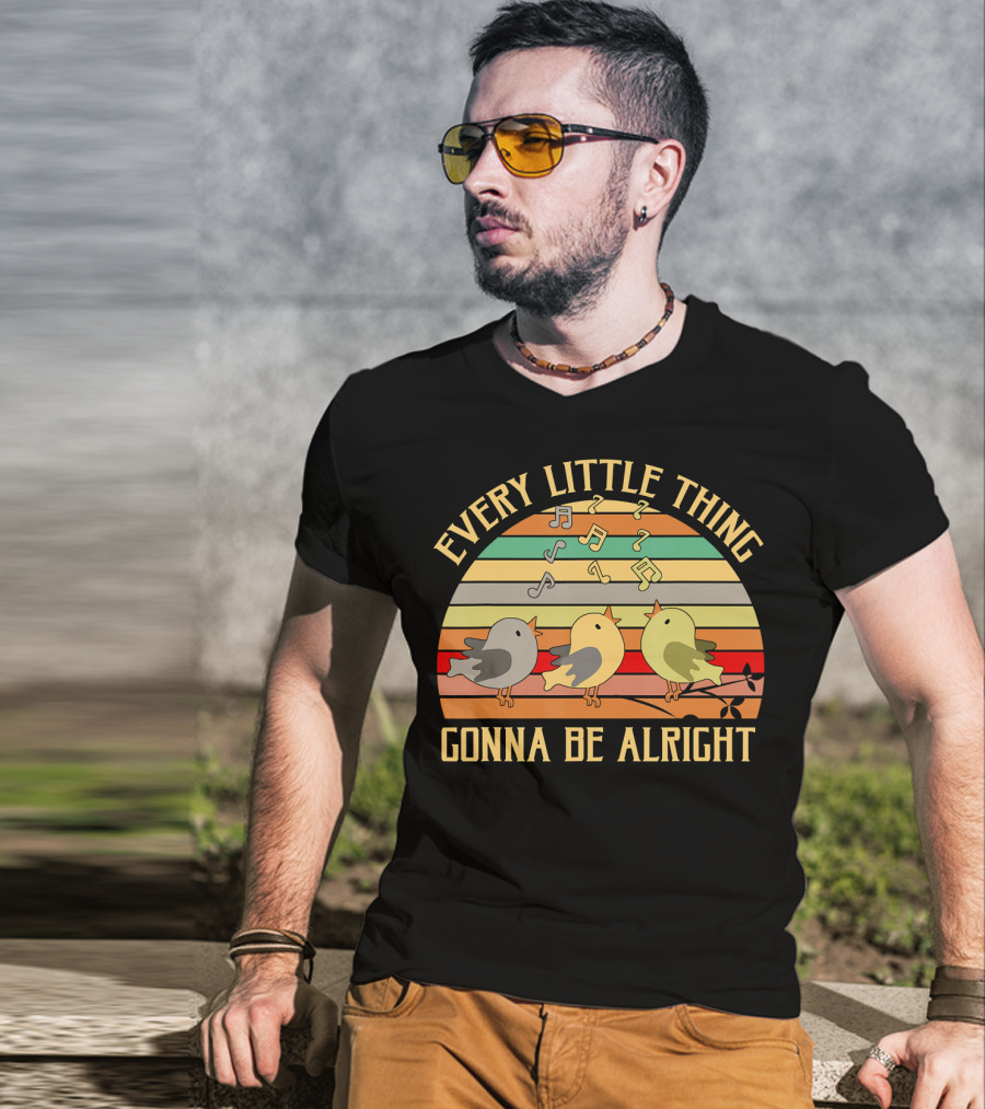 Every Little Thing Gonna Be Alright Three Singing Birds Retro Stripe Music Notes T-Shirt