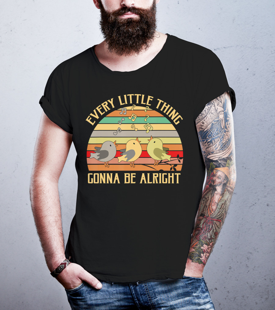 Every Little Thing Gonna Be Alright Three Singing Birds Retro Stripe Music Notes T-Shirt