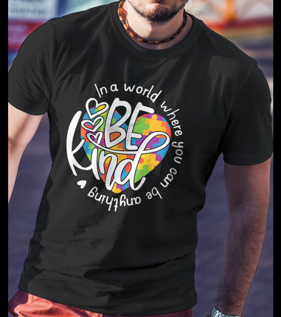 Be Kind Heart Puzzles In A World Where You Can Be Anything T-Shirt