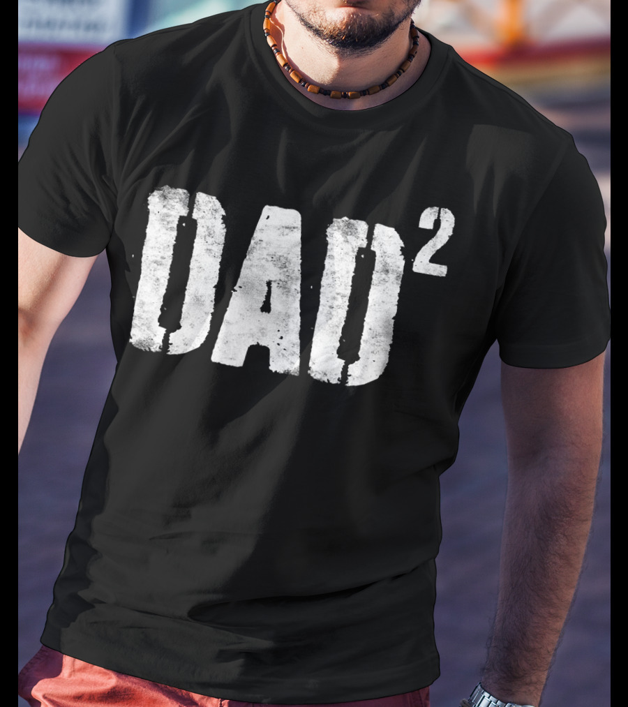 Dad Squared Dad Of Two T-Shirt