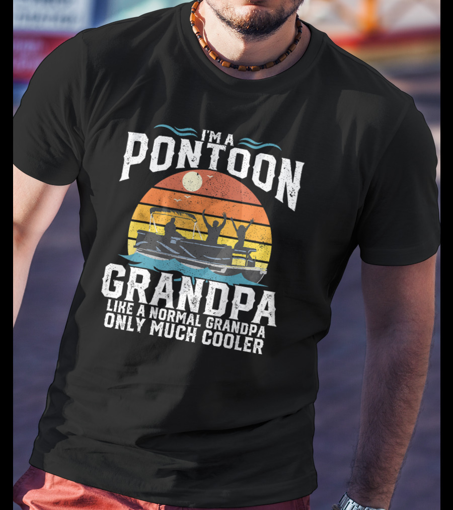 Pontoon Grandpa Like A Normal Grandpa Only Much Cooler Retro Sunset Boating T-Shirt