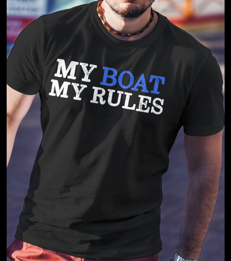 MY BOAT MY RULES Design For Captains Sailors Boat Owners T-Shirt