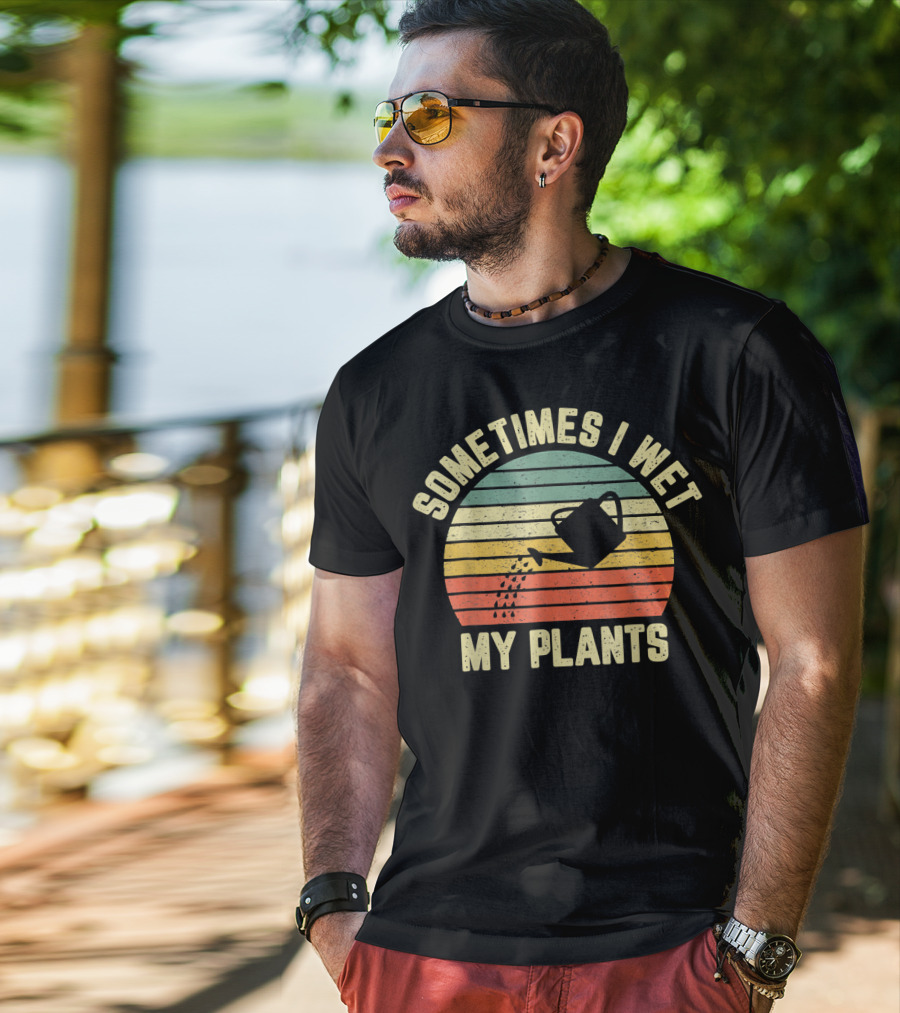 Sometimes I Wet My Plants Watering Can Retro Stripes Gardening T-Shirt