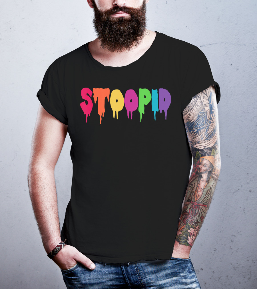 Stoopid Multicolor Drip Meme Drippy Drippin T-Shirt
