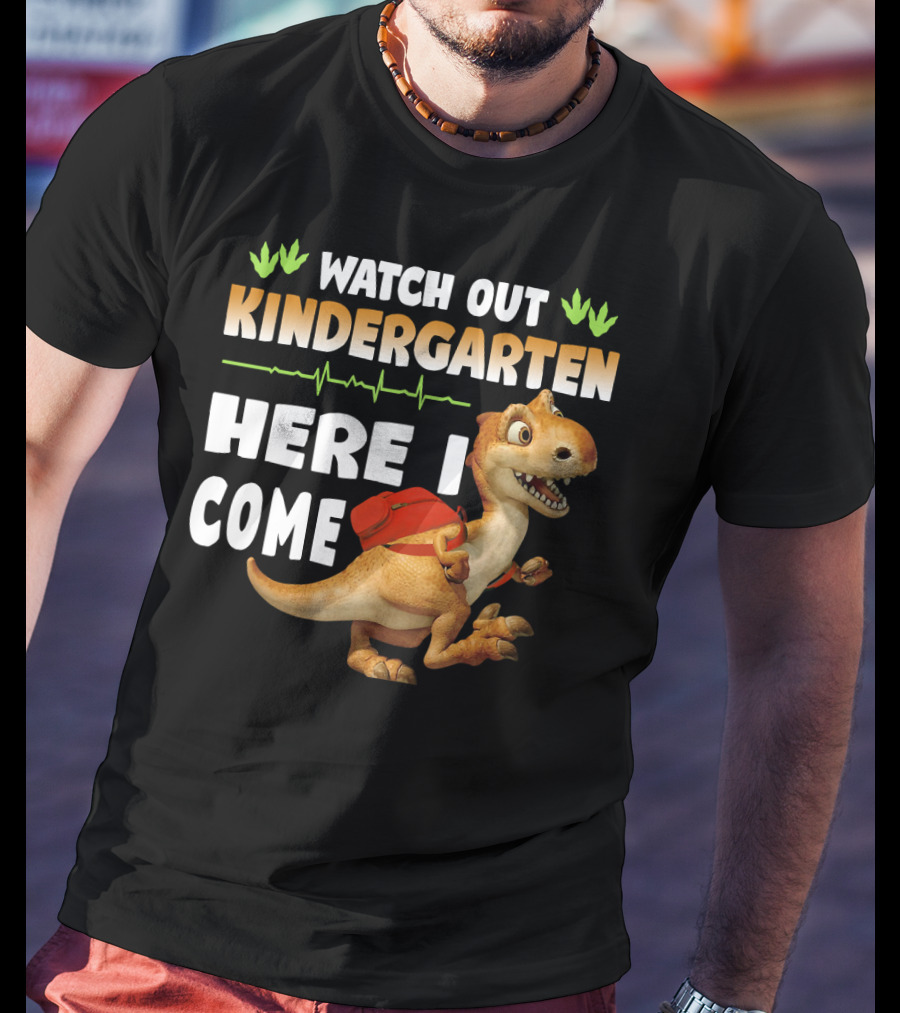 Watch Out Kindergarten Here I Come Dinosaur Back To School T-Shirt