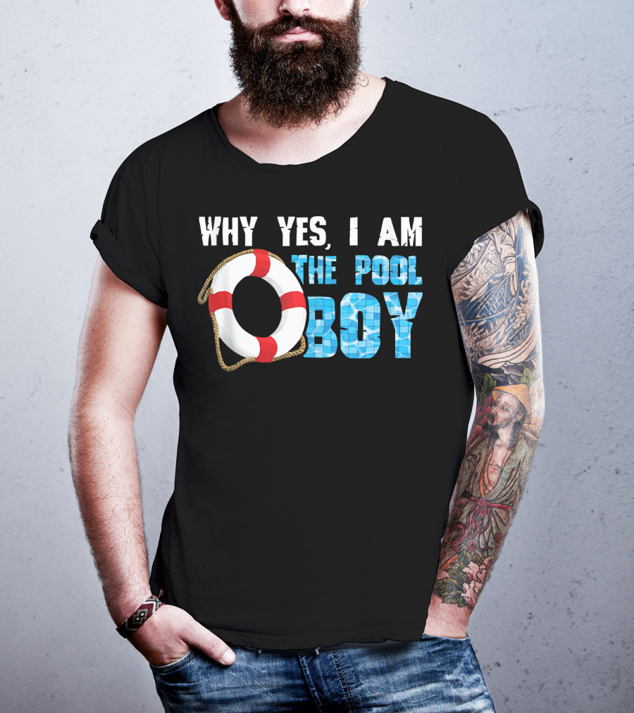 Why Yes I Am The Pool Boy Funny Swimmer Swimming Swim T-Shirt